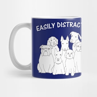 Easily Distracted By Dogs Mug